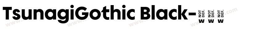 TsunagiGothic Black字体转换 TsunagiGothic Black字体转换